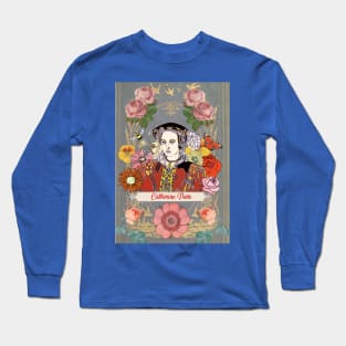 Catherine Parr, Henry VIII's sixth wife Long Sleeve T-Shirt